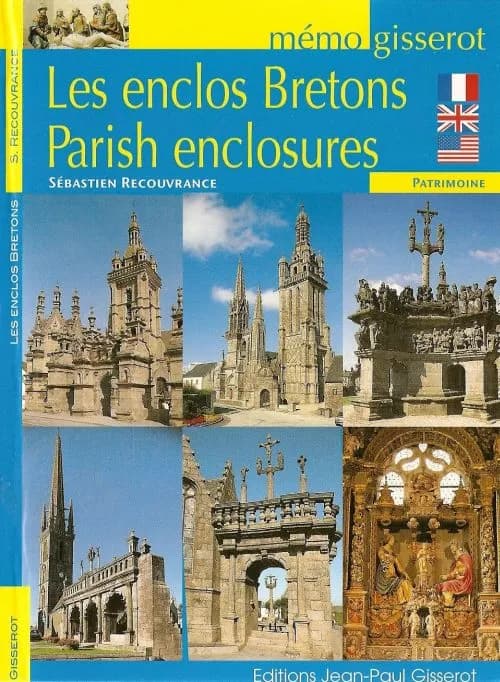Les enclos bretons (English version) Sébastien Recouvrance ; les photographies sont des Éditions Gisserot, Jean-Paul Gisserot et Christophe Renault : Parish enclosures