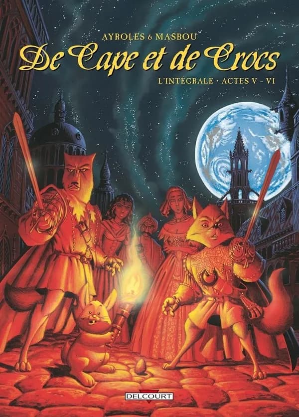 De cape et de crocs : l'intégrale. Actes V-VI
