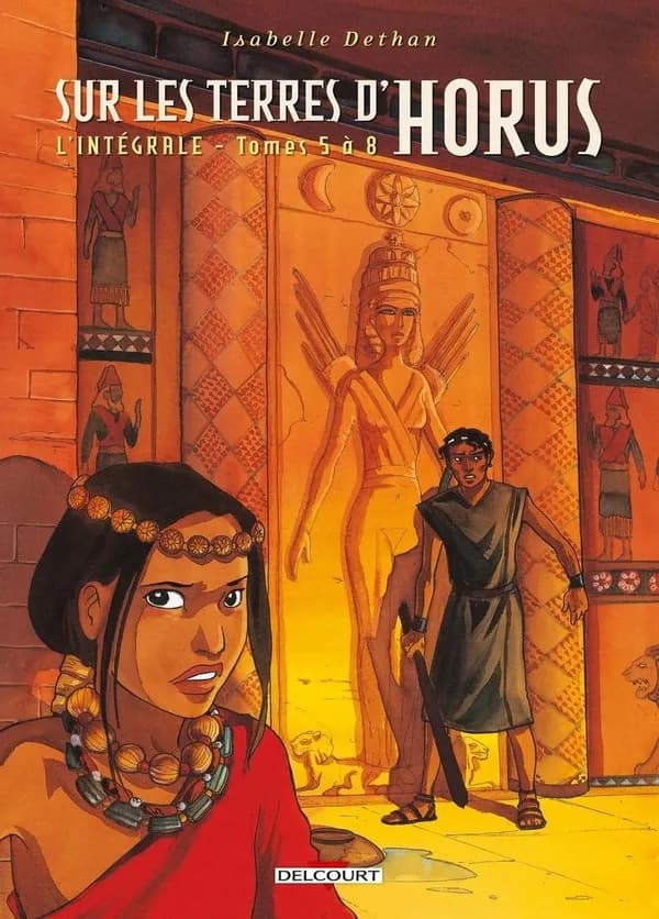 Sur les terres d'Horus : l'intégrale. Tomes 5 à 8