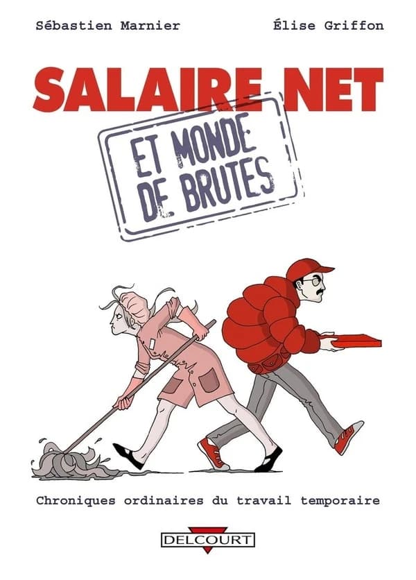 Salaire net et monde de brutes : Chroniques ordinaires du travail temporaire