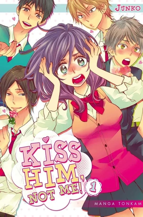 Kiss him, not me !. 1