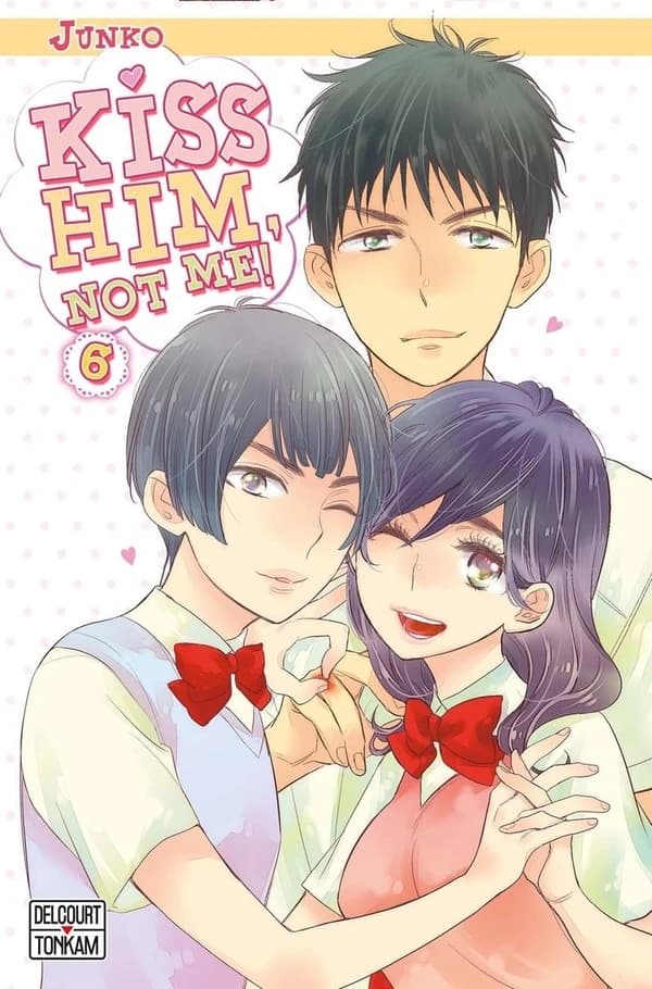 Kiss him, not me !. 6