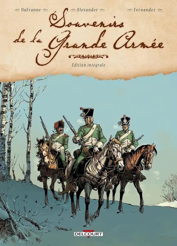 Souvenirs de la Grande armée : édition intégrale