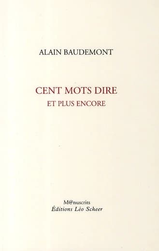Cent mots dire et plus encore