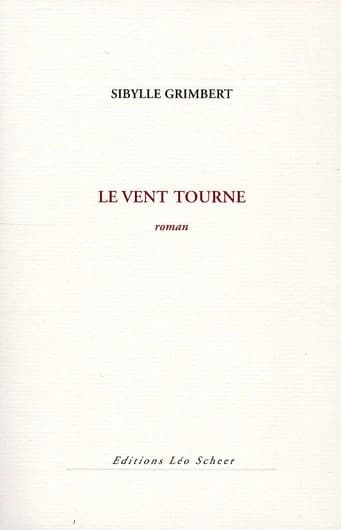 Le vent tourne : roman