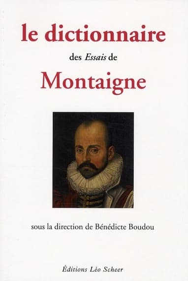 Le dictionnaire des Essais de Montaigne