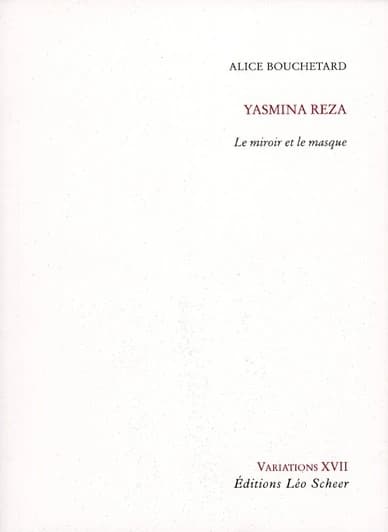 Yasmina Reza, le miroir et le masque