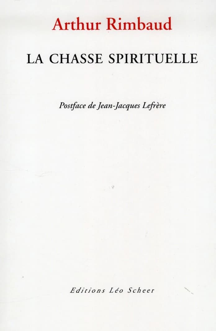 "La chasse spirituelle" : Arthur Rimbaud...