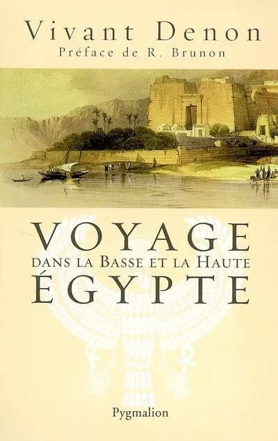 Voyage dans la Basse et la Haute Égypte pendant les campagnes du général Bonaparte