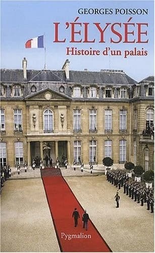 L'Élysée : histoire d'un palais (Éd. augmentée et mise à jour) Georges Poisson