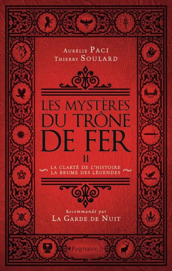 Les mystères du "Trône de fer". 2, La clarté de l'histoire, la brume des légendes