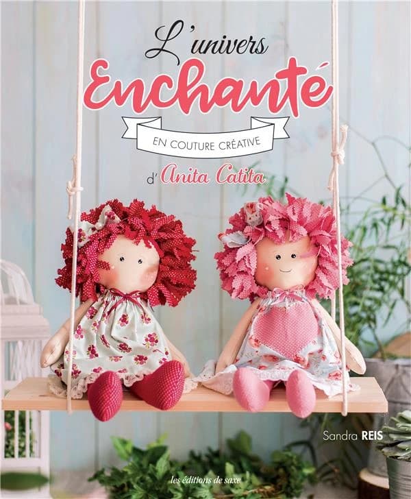 L'univers enchanté d'Anita Catita : en couture créative
