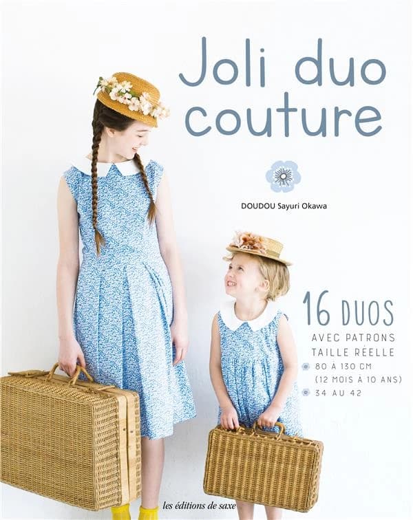 Joli duo de couture : 16 duos avec patrons taille réelle, 80 à 130 cm (12 mois à 10 ans), 34 au 42