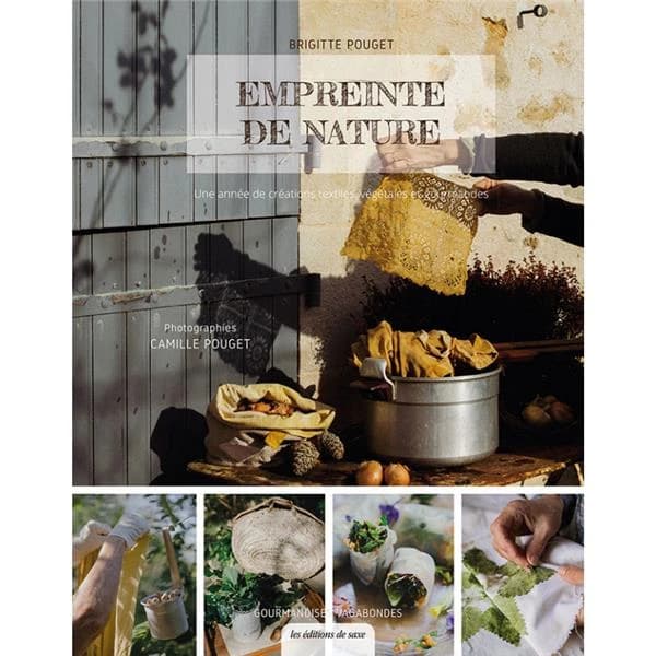 Empreinte de nature : une année de créations textiles, végétales et gourmandes