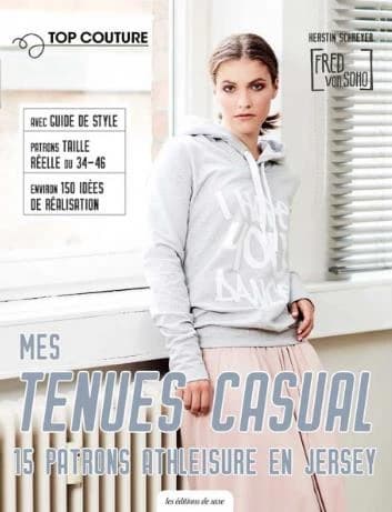 Mes tenues casual : 15 patrons athleisure en jersey : avec guide de style, patrons taille réelle du 34-46, environ 150 idées de réalisation
