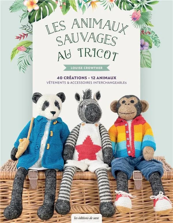 Les animaux sauvages au tricot : 40 créations, 12 animaux, vêtements & accessoires interchangeables