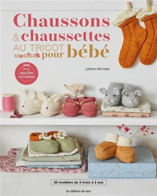 Chaussons & chaussettes au tricot pour bébé : 20 modèles de 3 mois à 2 ans