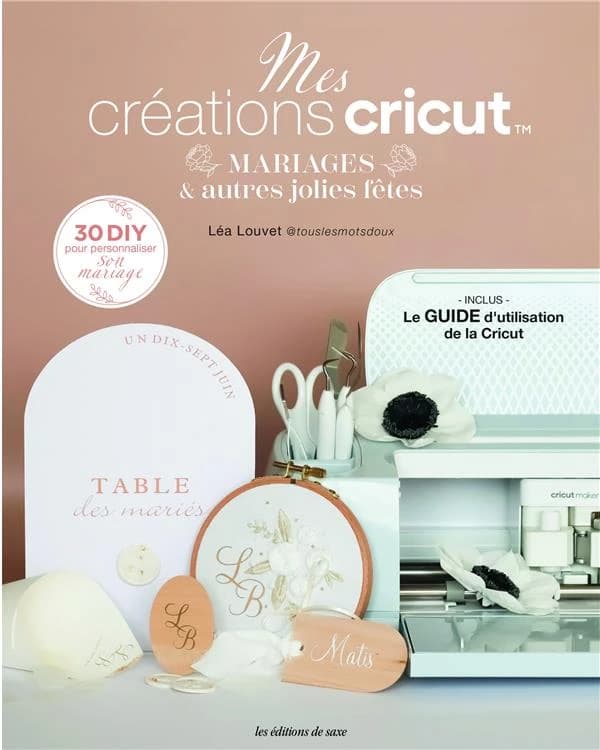 Mes créations cricut : Mariages & autres jolies fêtes