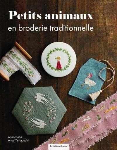 Petits animaux en broderie traditionnelle : [broderies de l'atelier] Arinocosha