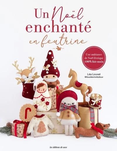 Un Noël enchanté en feutrine : une ambiance de Noël féerique 100 % fait-main
