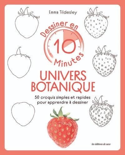 Univers botanique : 50 croquis simples et rapides pour apprendre à dessiner