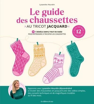 Le guide des chaussettes : au tricot jacquard