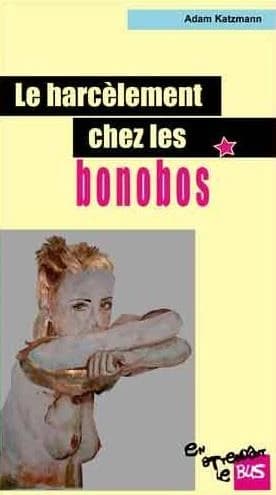 Le harcèlement chez les bonobos : roman