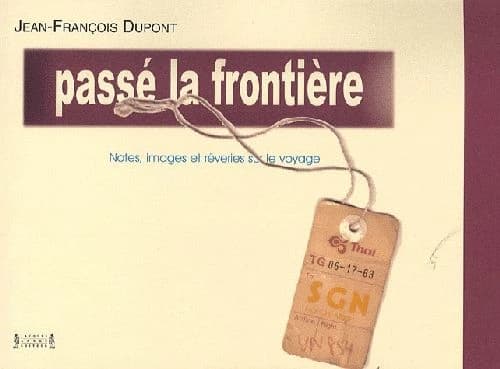 Passé la frontière : notes, images et rêveries sur le voyage