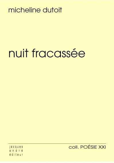Nuit fracassée : poèmes