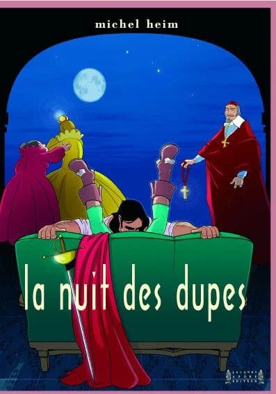 La nuit des dupes : comédie de cape et de canapé