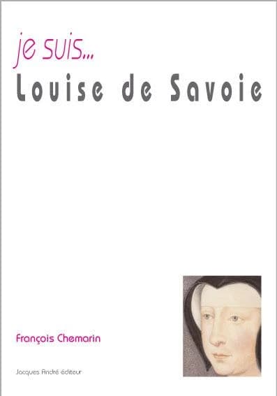 Je suis Louise de Savoie
