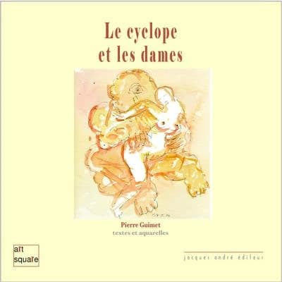 Le cyclope & les dames (2e éd.) textes & dessins de Pierre Guimet