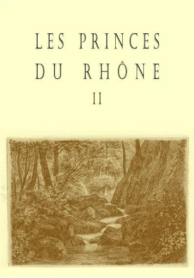 Les princes du Rhône. II