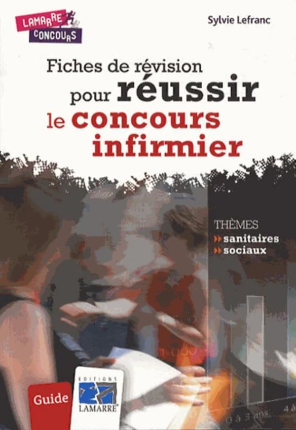 Fiches de révisions pour réussir le concours infirmier : thèmes sanitaires, sociaux