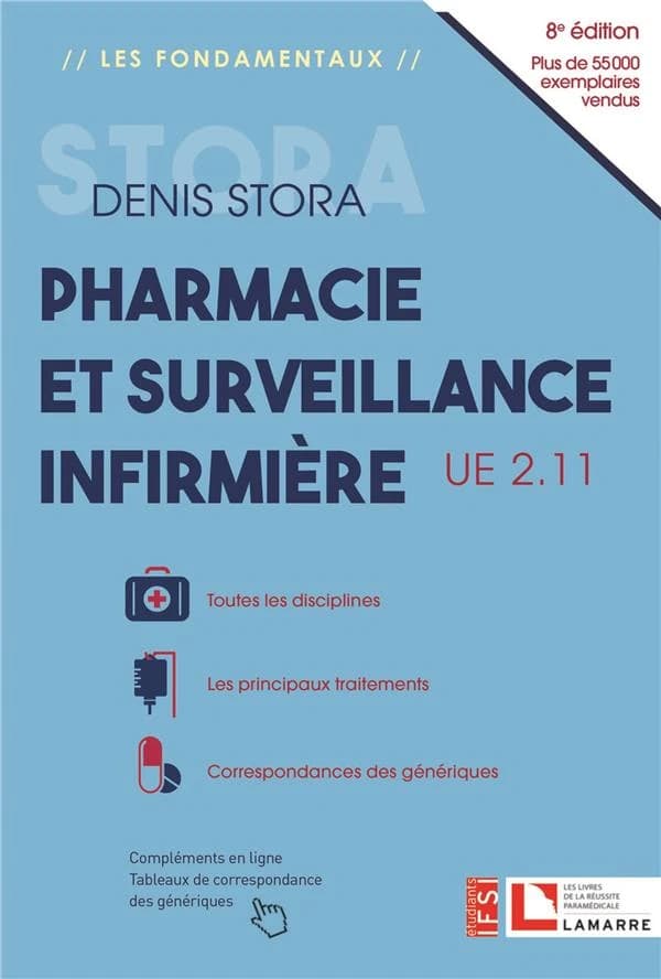Pharmacie et surveillance infirmière : UE 2.11 : toutes les disciplines : les principaux traitements : correspondances des génériques (8e éd. [mise à jour]) Denis Stora