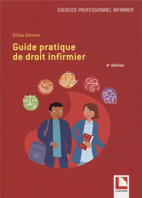 Guide pratique de droit infirmier (4e éd.) Gilles Devers