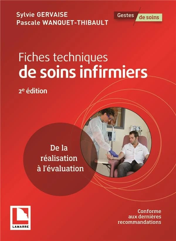 Fiches techniques de soins infirmiers : de la réalisation à l'évaluation (2e éd.) Sylvie Gervaise, Pascale Wanquet-Thibault