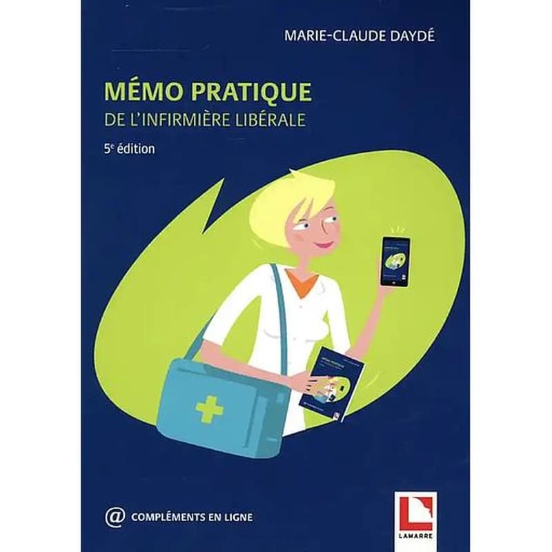 Mémo pratique de l'infirmière libérale (5e éd.) Marie-Claude Daydé