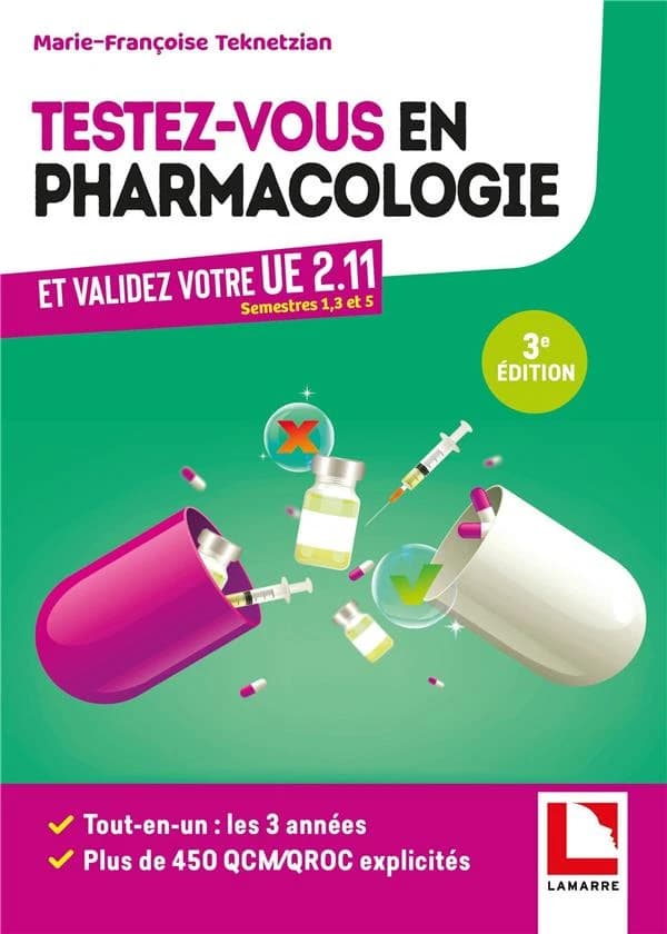 Testez-vous en pharmacologie : [et validez votre UE 2.11, semestres 1, 3 et 5] (3e éd.) Marie-Françoise Teknetzian