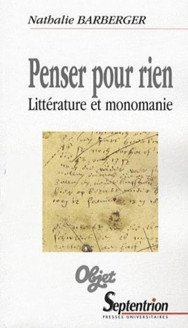 Penser pour rien : littérature et monomanie