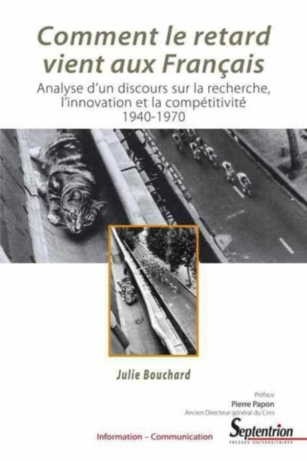 Comment le retard vient aux Français : analyse d'un discours sur la recherche, l'innovation et la compétitivité, 1940-1970