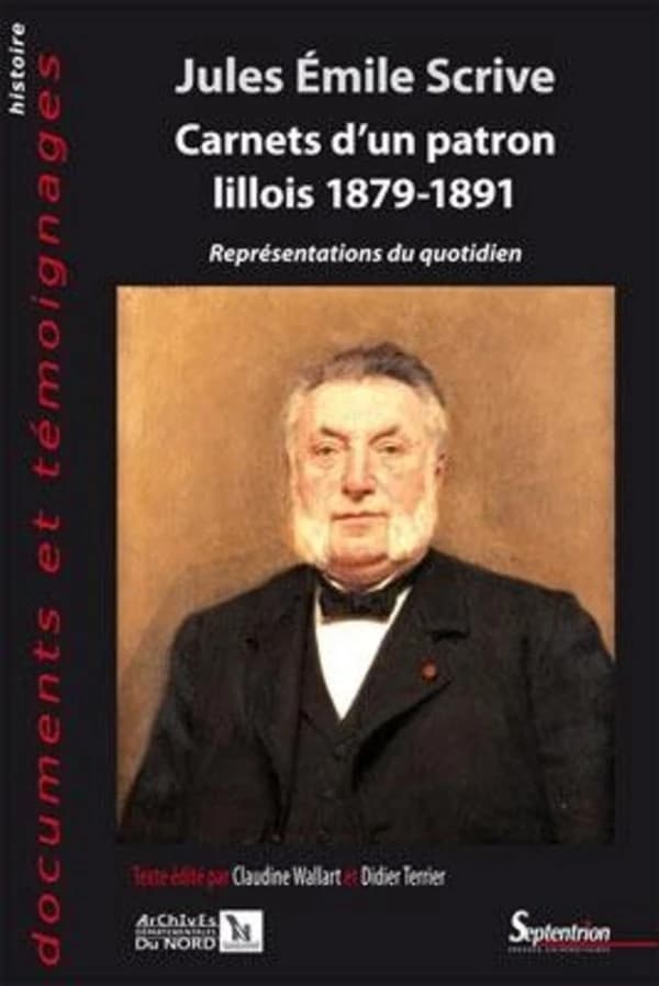 Jules Émile Scrive : carnets d'un patron lillois, 1879-1891 : représentations du quotidien