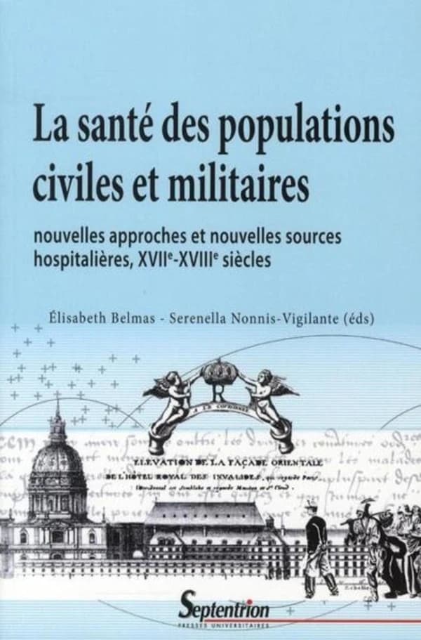 La santé des populations civiles et militaires : nouvelles approches et nouvelles sources hospitalières, XVIIe-XVIIIe siècles