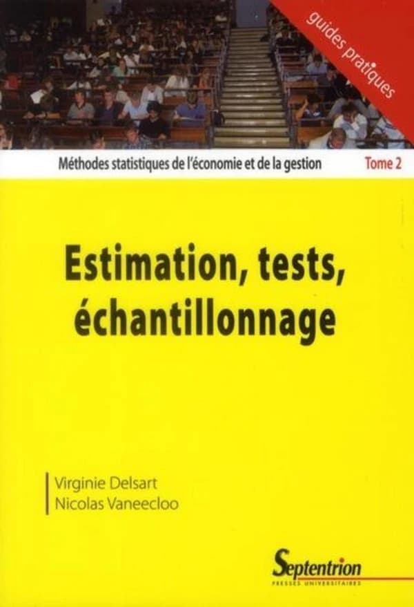 Méthodes statistiques de l'économie et de la gestion. Tome 2, Estimations, tests, échantillonnage