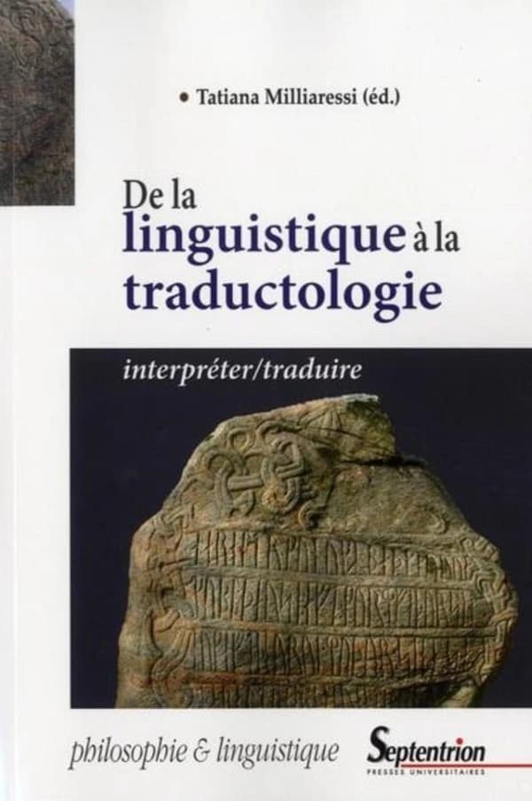 De la linguistique à la traductologie : interpréter, traduire