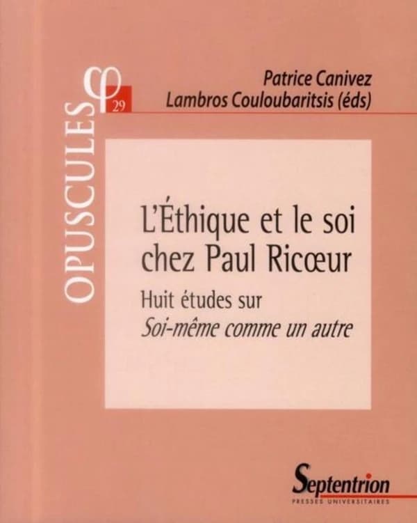 L'éthique et le soi chez Paul Ricoeur : huit études sur "Soi-même comme un autre"