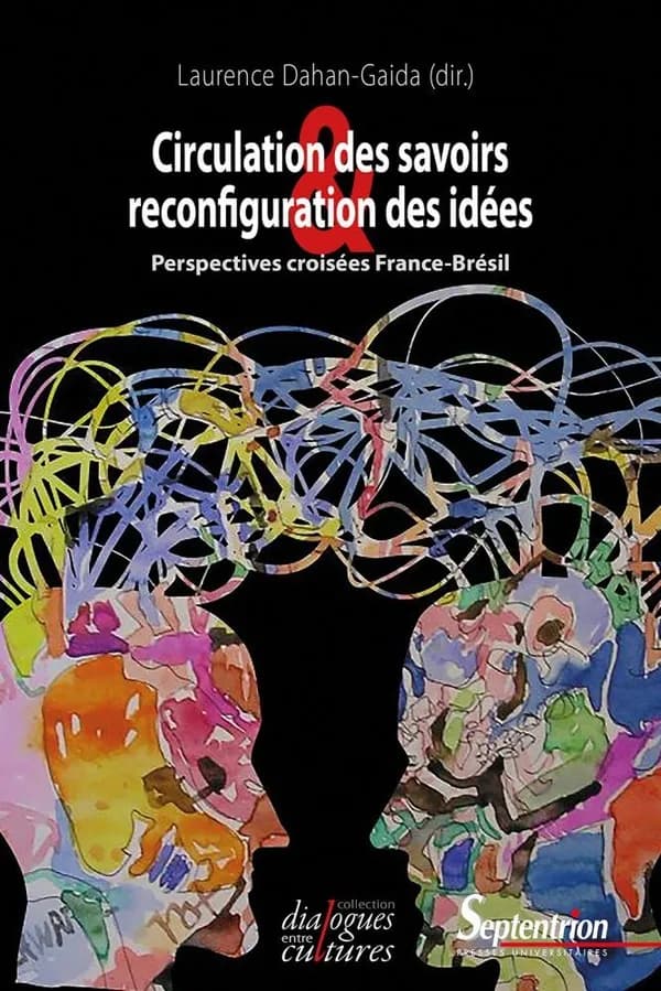Circulation des savoirs et reconfiguration des idées : Perspectives croisées : France-Brésil