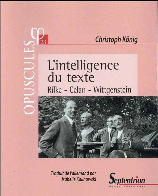 L'intelligence du texte : Rilke, Celan, Wittgenstein
