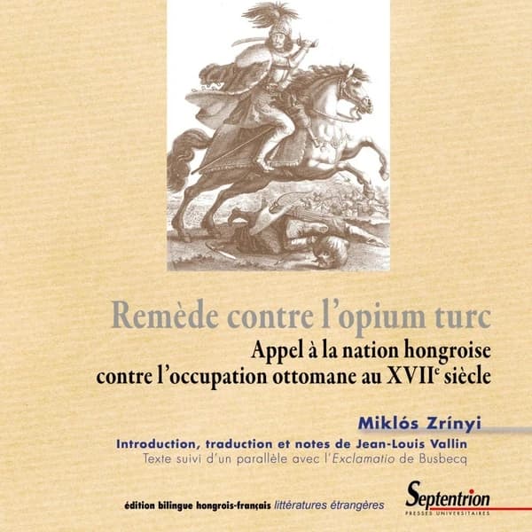 Remède contre l'opium turc : appel à la nation hongroise contre l'occupation ottomane au XVIIe siècle