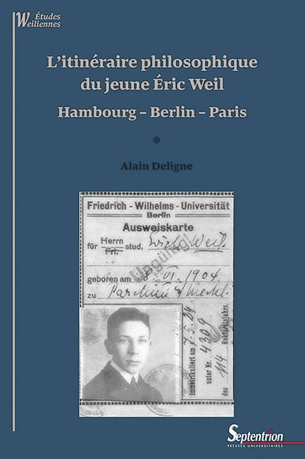 L'itinéraire philosophique du jeune Éric Weil : Hambourg, Berlin, Paris